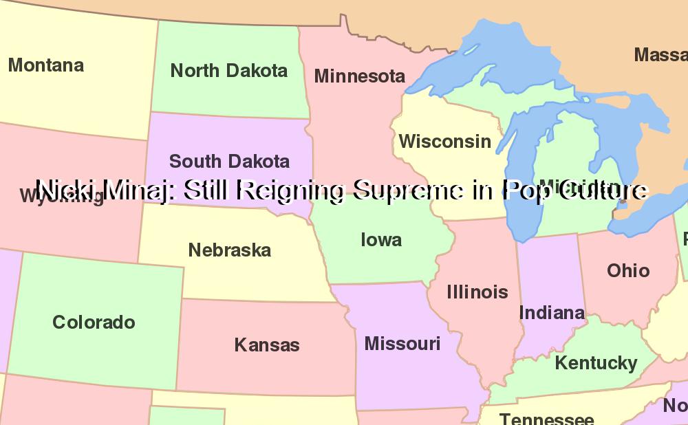 Nicki Minaj: Still Reigning Supreme in Pop Culture